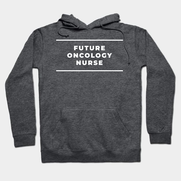 Oncology Nurse - Future - Design Hoodie by best-vibes-only